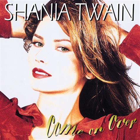 shania twain come on over reddit